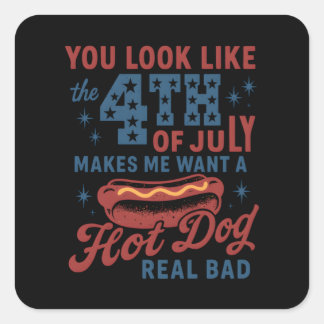 Sticker Carré Tu As L'Air Que Le 4 juillet Me Fait Vouloir Un Ch