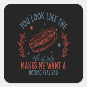 Sticker Carré Tu As L'Air Que Le 4 juillet Me Fait Vouloir Un Ch