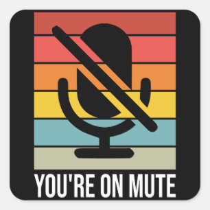Sticker Carré Tu es sur Mute, tu es sur Mute Retro