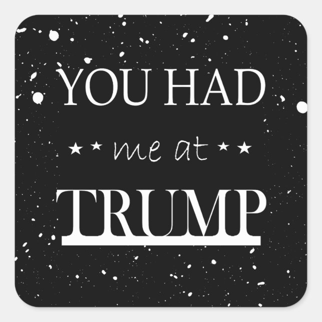 Sticker Carré Tu m'as eu à Trump (Devant)