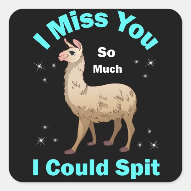 Sticker Carré Tu Me Manques Tant Que Je Pourrais Cracer (Devant)