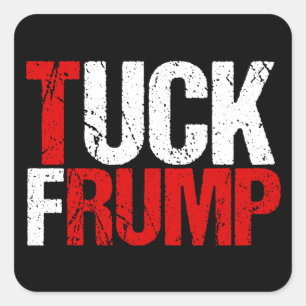 Sticker Carré Tuck Frump Funny Anti Donald Trump