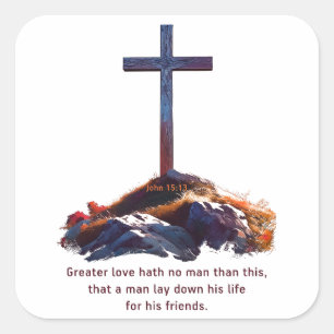 Sticker Carré Un Amour Plus Grand N'A Pas D'Homme Bible Verse Fo