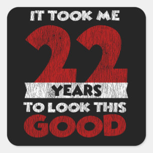Sticker Carré Un Anniversaire de 22 ans m'a fait paraître beau 2