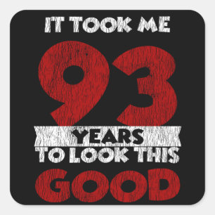 Sticker Carré Un Anniversaire de 93 ans m'a fait paraître bon 93