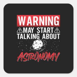 Sticker Carré Un avertissement d'astronomie peut commencer des é