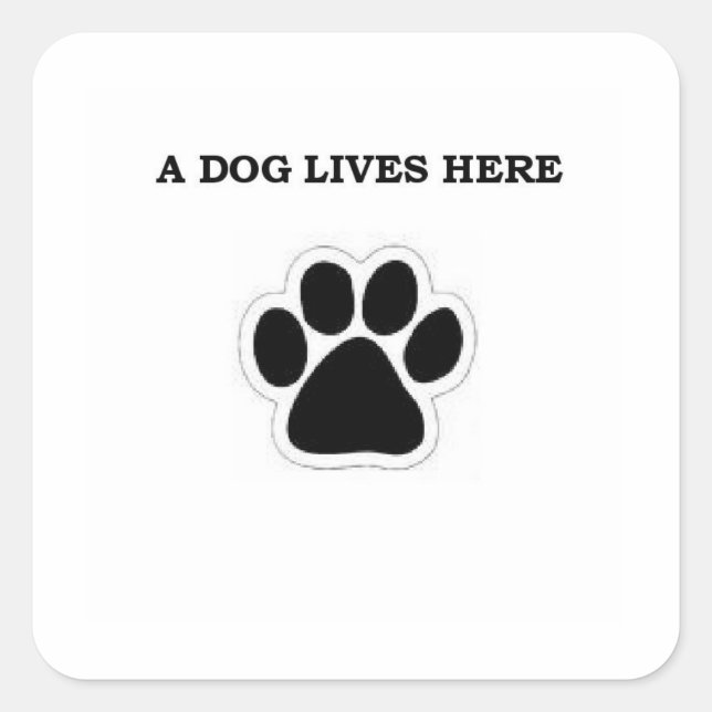 Sticker Carré Un chien vit ici (Devant)