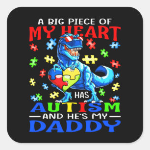 Sticker Carré Un Gros Morceau De Mon Cœur A L'Autisme Et Il Papa