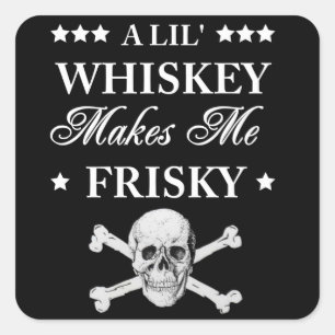 Sticker Carré Un Lil Whiskey me rend frisquet