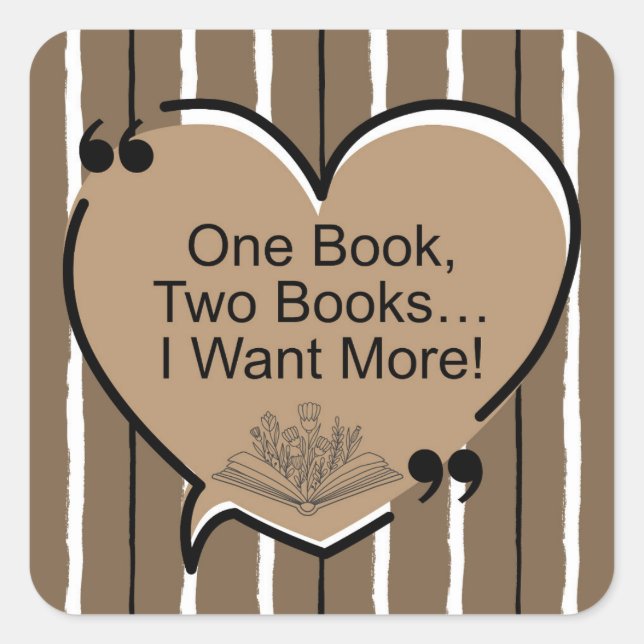 Sticker Carré Un livre, deux livres... Je veux plus ! (Devant)