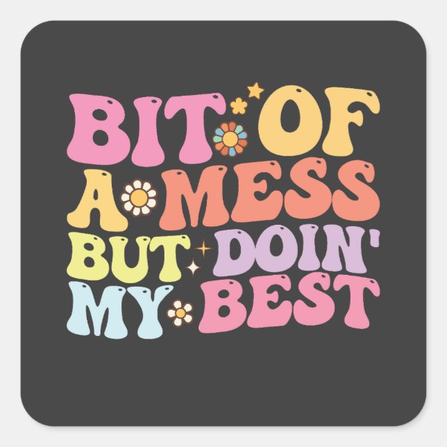 Sticker Carré Un Mess super Mais Mon Meilleur Rétro (Devant)