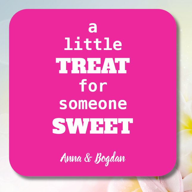 Sticker Carré Un Petit Traitement Pour Quelqu'Un De Sucré Rose P (Créateur téléchargé)