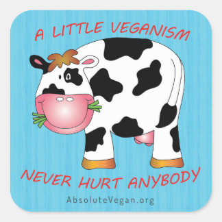 Sticker Carré Un peu de veganisme n'a jamais fait de mal à quelq
