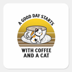 Sticker Carré Une bonne journée commence avec du café et un chat