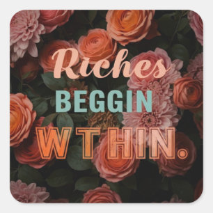 Sticker Carré Une conception polyvalente de "Riches Begin Within
