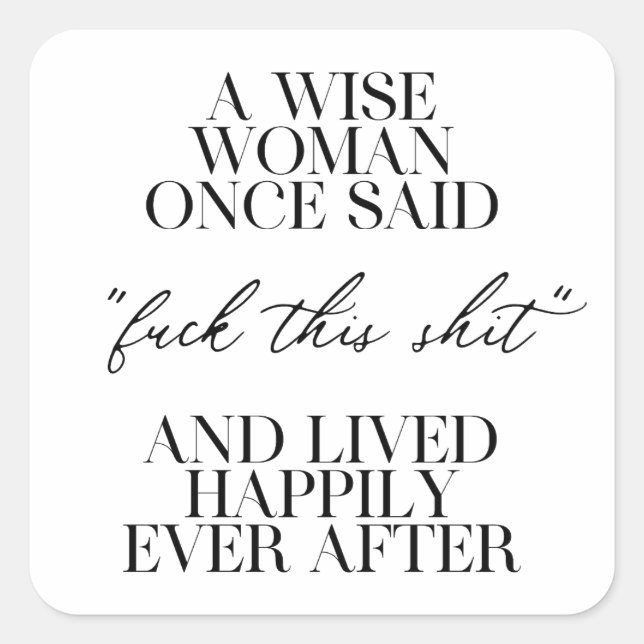 Sticker Carré Une Femme Qui A Dit Un Jour : (Devant)