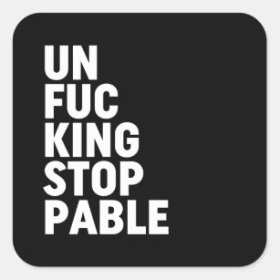 Sticker Carré Unfu*kingstoppable
