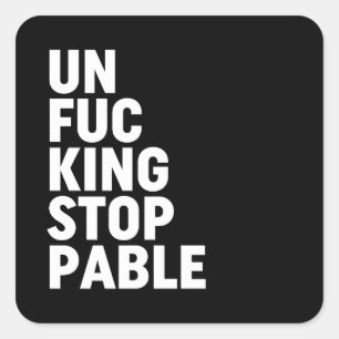 Sticker Carré Unfu*kingstoppable