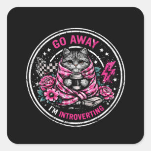 Sticker Carré Va te faire voir, je suis en train de m'introverti