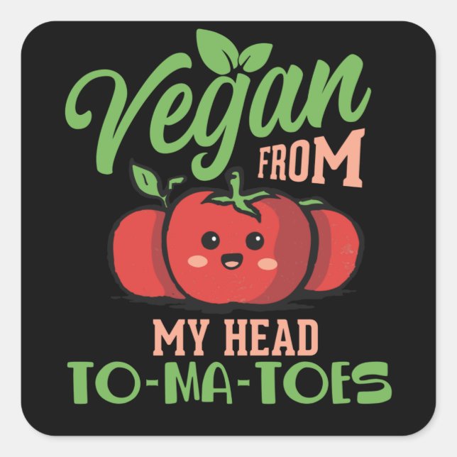 Sticker Carré Vegan From My Head TO-MA-TOES - Vegan (Devant)