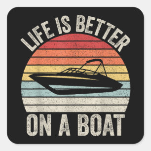 Sticker Carré Vintage Life is Better On A Boat Captain Boat P