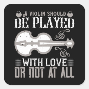 Sticker Carré Violon - Le Violon Doit Être Joué Avec Amour