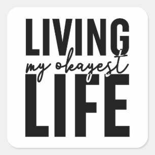 Sticker Carré Vivre ma vie Okayest