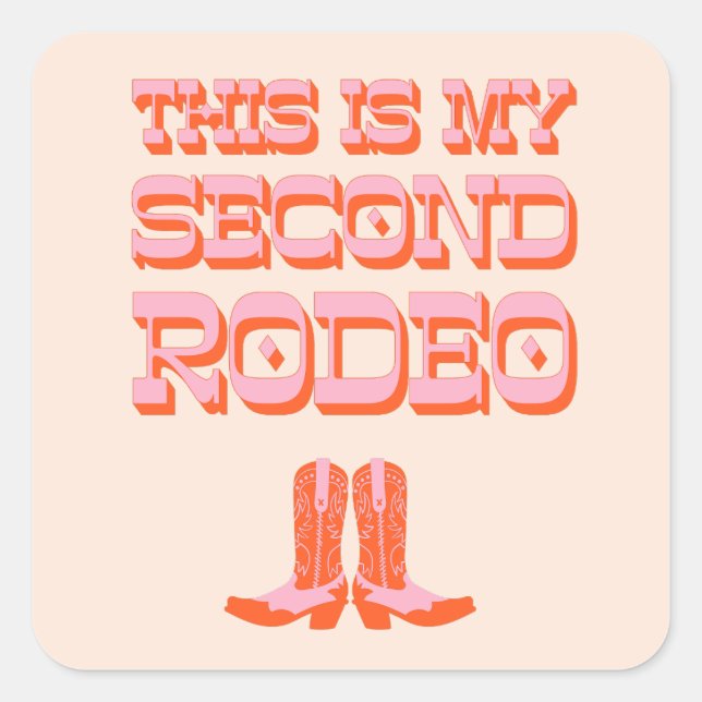 Sticker Carré Voici My Second Rodeo (+ bottes de cowboy) (Devant)