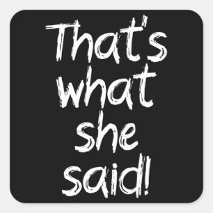 Sticker Carré Voilà ce qu'elle a dit