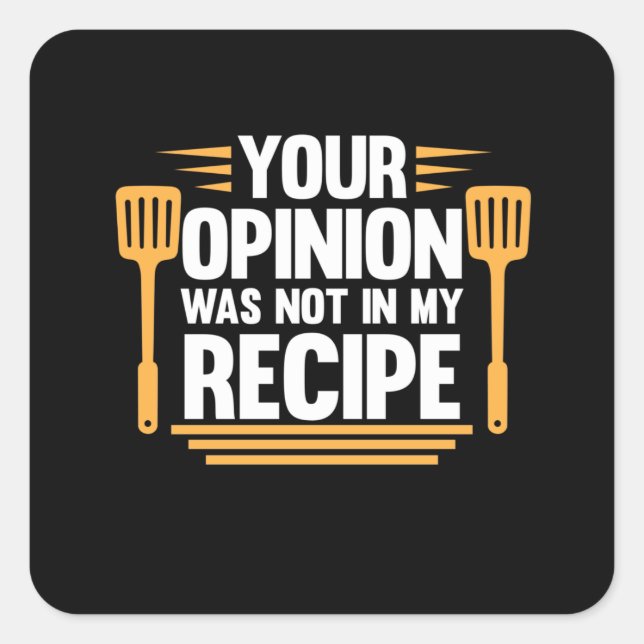 Sticker Carré Votre Opinion Pas Dans Recette Cook Chef Cuisine (Devant)