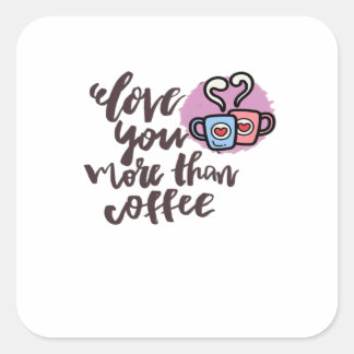 Sticker Carré Vous aimez plus que le café Mignon Style romantiqu