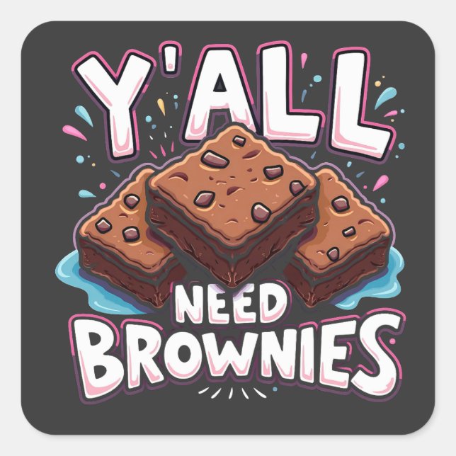 Sticker Carré Vous avez besoin de Brownies Chocolate Cake Sweet  (Devant)