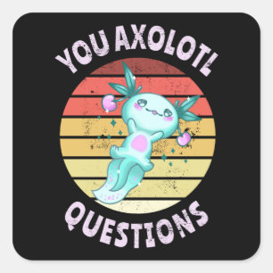 Sticker Carré Vous avez des questions axolotales