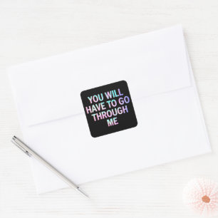 Sticker Carré Vous Devrez Passer Par Moi Drôle LGBTQ Trans