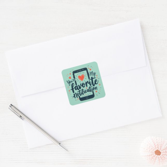Sticker Carré Vous êtes ma notification préférée Affection numér (Enveloppe)