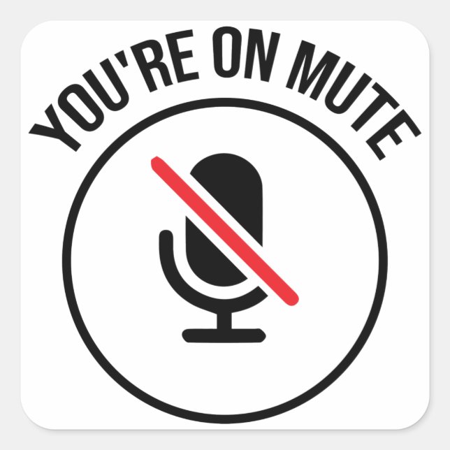Sticker Carré Vous êtes sur Mute (Devant)