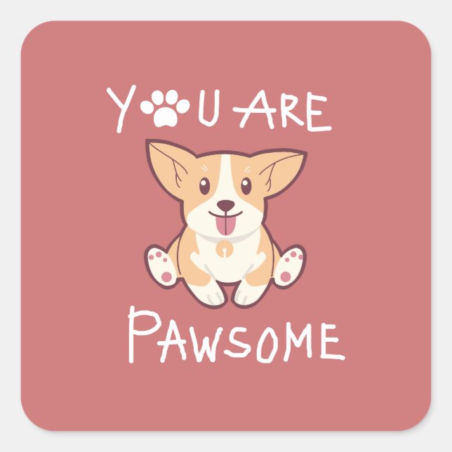 Sticker Carré Vous êtes un chien mignon et pawsome (Devant)