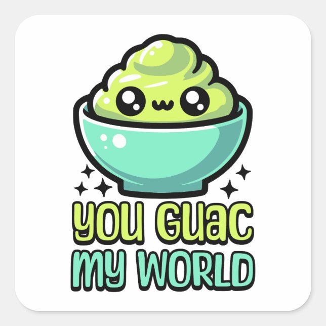 Sticker Carré Vous Guac Mon Monde ! Cute Guacamole Pun (Devant)