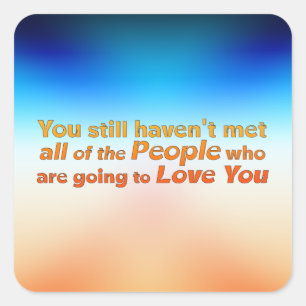 Sticker Carré Vous n'avez toujours pas rencontré...