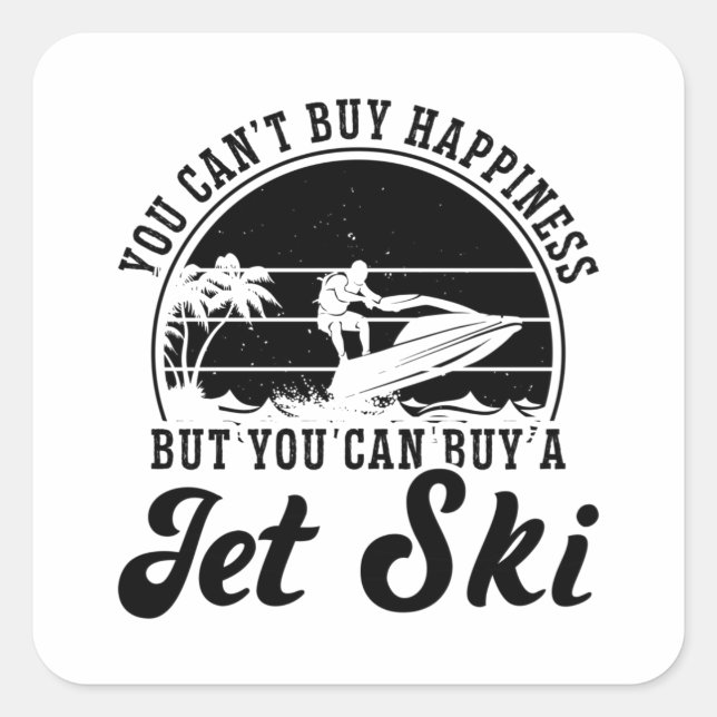 Sticker Carré Vous ne pouvez pas acheter Happiness Jet Ski Jet S (Devant)