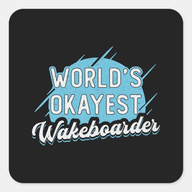 Sticker Carré Wakeboard Wakeboard Wakeboard le plus Okayest dans (Devant)