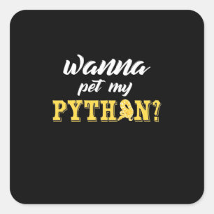 Sticker Carré Wanna Pet My Python