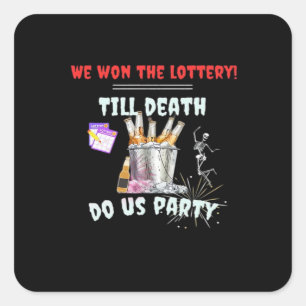 Sticker Carré We The Lottery - Jusqu'à ce que la mort nous sépar