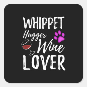 Sticker Carré Whippet Hugger Vin Lover Chien maman ou chien papa