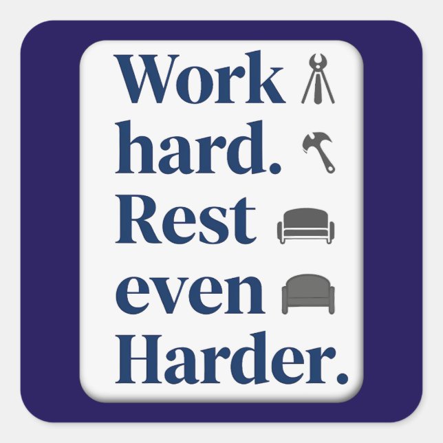 Sticker Carré Work Hard Rest Even Harder Bold Typography Shirt (Devant)