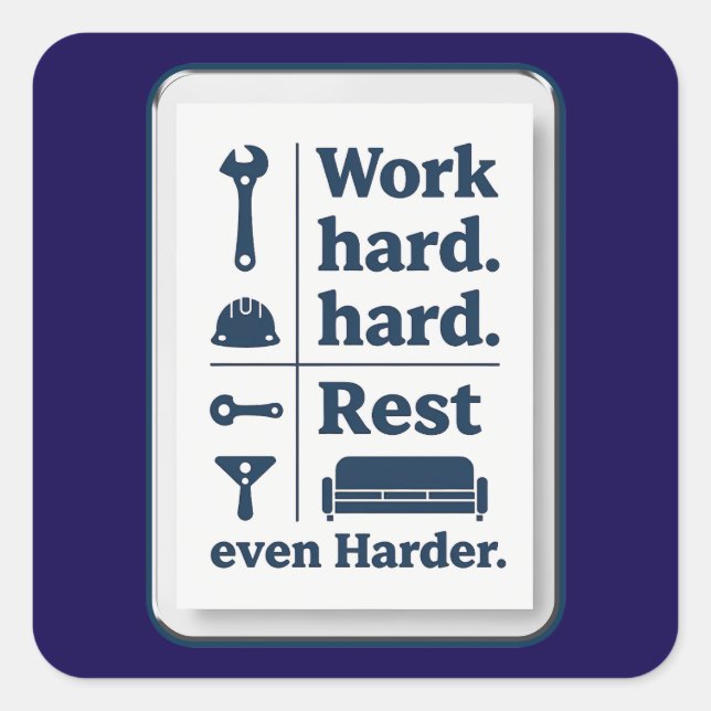 Sticker Carré Work Hard Rest Even Harder Minimal Worker Design (Devant)