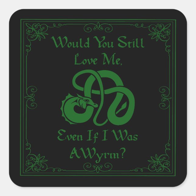 Sticker Carré "Would You Love Me?" Wyrm Dragon Green Black (Devant)