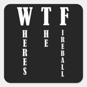 Sticker Carré WTF - Où est la balle de feu