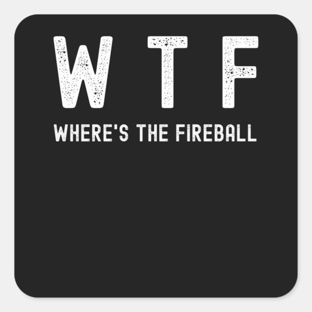 Sticker Carré WTF - Where's The Fireball (Devant)