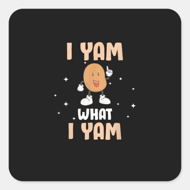 Sticker Carré Yam What I Yam Funny Potato Pun Thanksgiving (Devant)